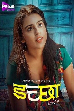 Download Ichchha 2024 PrimeShots Hindi S01EP02 Web Series 720p HDRip 170MB